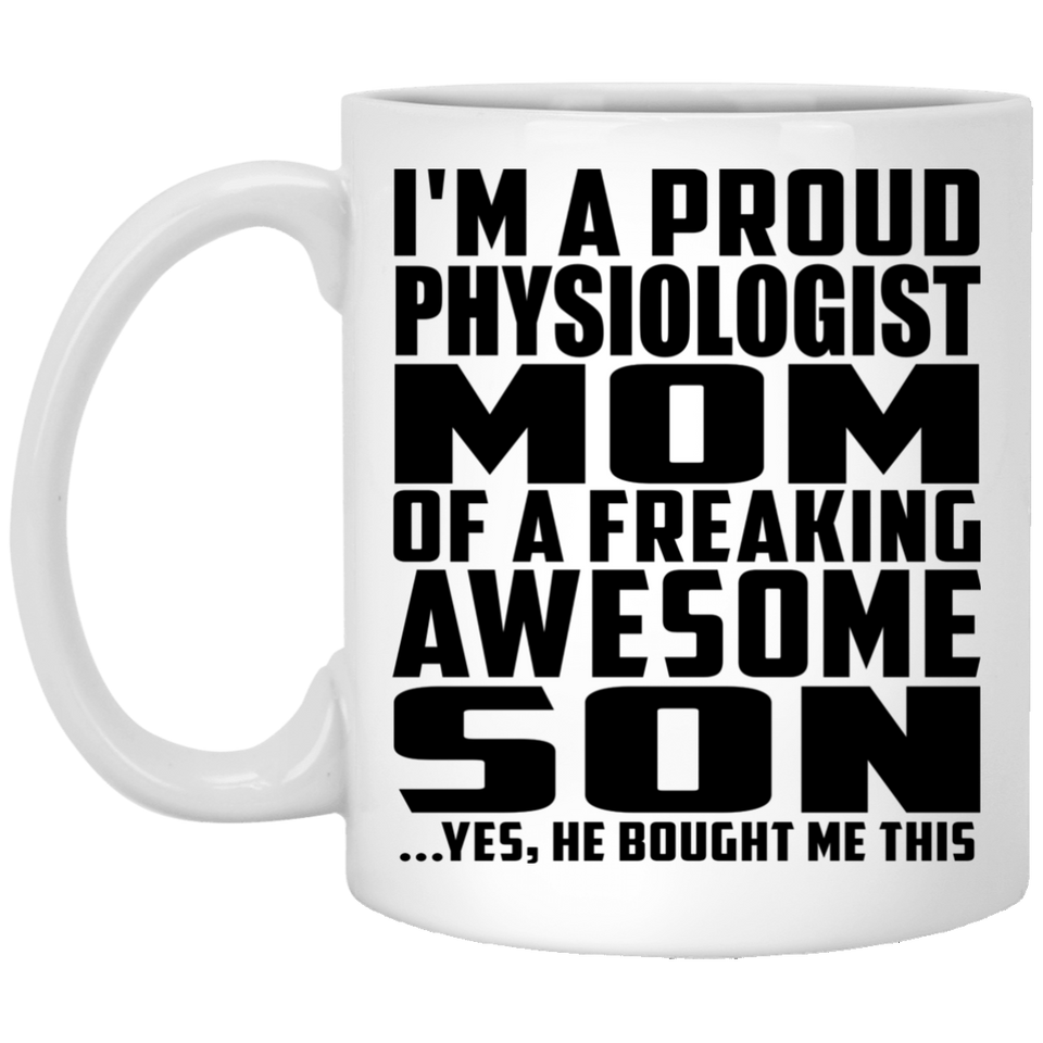 Proud Physiologist Mom Of Awesome Son - 11 Oz Coffee Mug