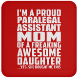 Proud Paralegal Assistant Mom Of Awesome Daughter - Drink Coaster
