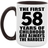58th Birthday First 58 Years of Childhood Are The Hardest - 15oz Accent Mug Black