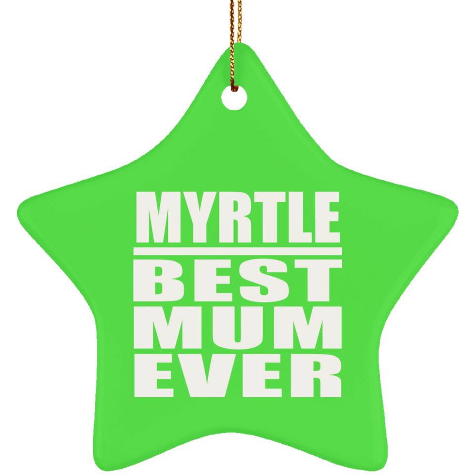 Myrtle Best Mum Ever - Star Ornament