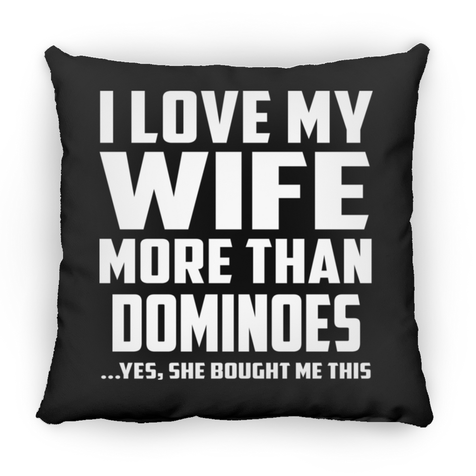 I Love My Wife More Than Dominoes - Throw Pillow Black