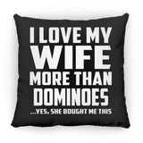 I Love My Wife More Than Dominoes - Throw Pillow Black