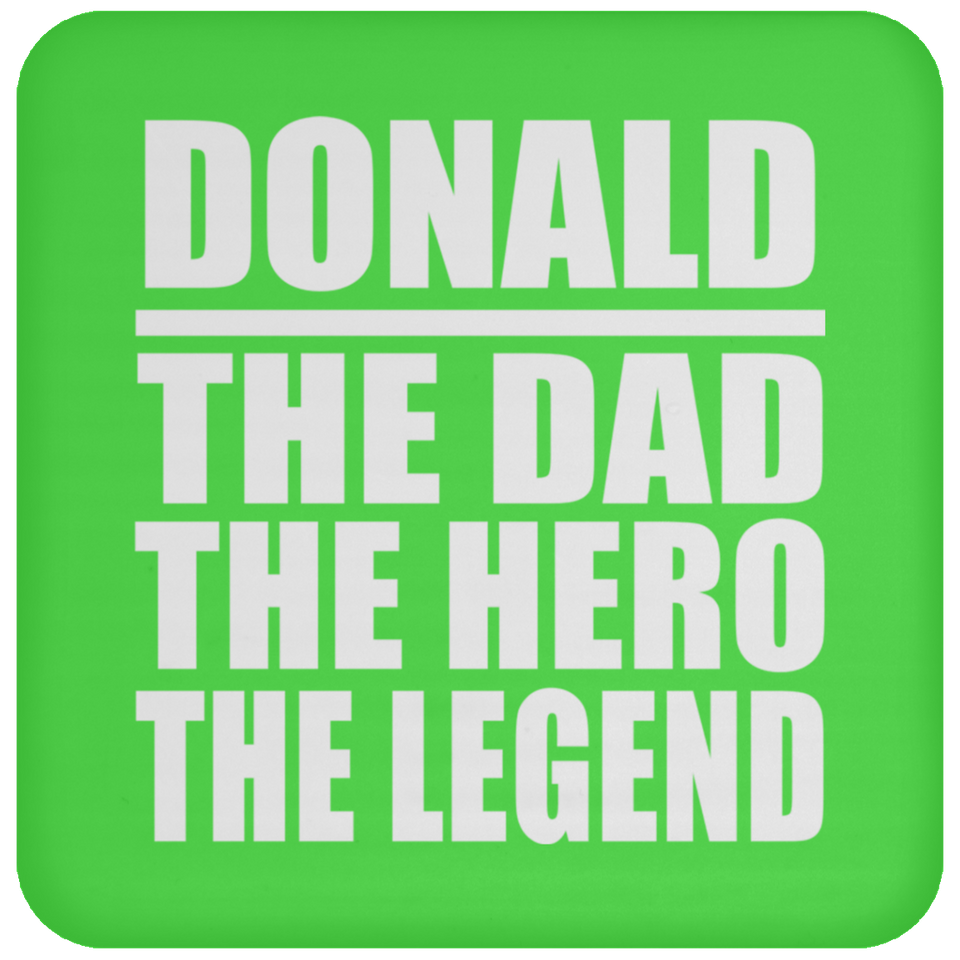 Donald The Dad The Hero The Legend - Drink Coaster