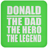 Donald The Dad The Hero The Legend - Drink Coaster