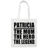 Patricia The Mum The Hero The Legend - Tote Bag White