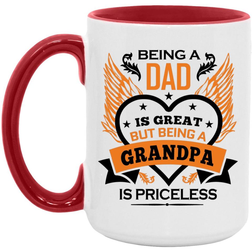 Being A Dad Is Great But Being A Grandpa is Priceless - 15oz Accent Mug Red