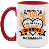 Being A Dad Is Great But Being A Grandpa is Priceless - 15oz Accent Mug Red