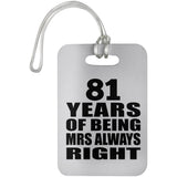 81st Anniversary 81 Years of Being Mrs Always Right - Luggage Bag Tag