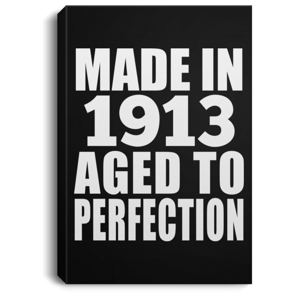111th Birthday Made In 1913 Aged To Perfection - Canvas Portrait