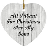 All I Want For Christmas Are My Sons - Heart Ornament F