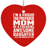 Proud Tax Preparer Mom Of Awesome Daughter - Heart Ornament