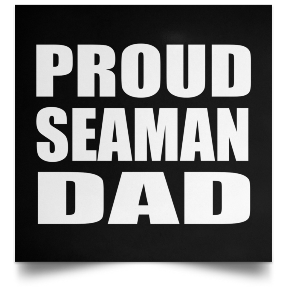 Proud Seaman Dad - Poster Square