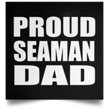 Proud Seaman Dad - Poster Square