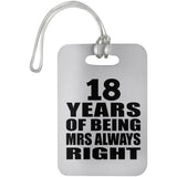 18th Anniversary 18 Years of Being Mrs Always Right - Luggage Bag Tag