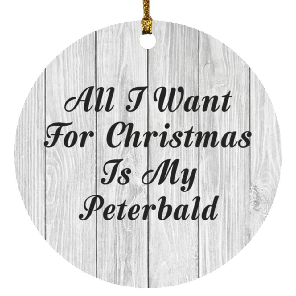All I Want For Christmas Is My Peterbald - Circle Ornament F