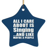 All I Care About Is Singing - Star Ornament
