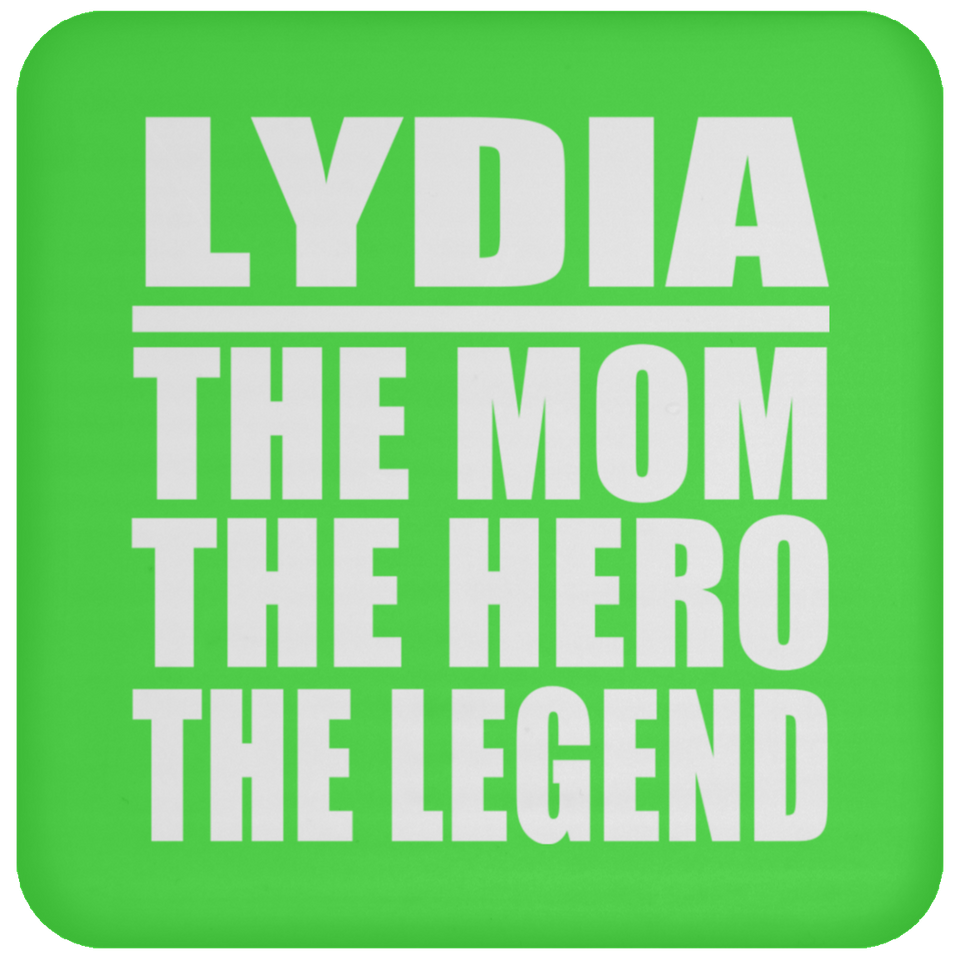 Lydia The Mom The Hero The Legend - Drink Coaster