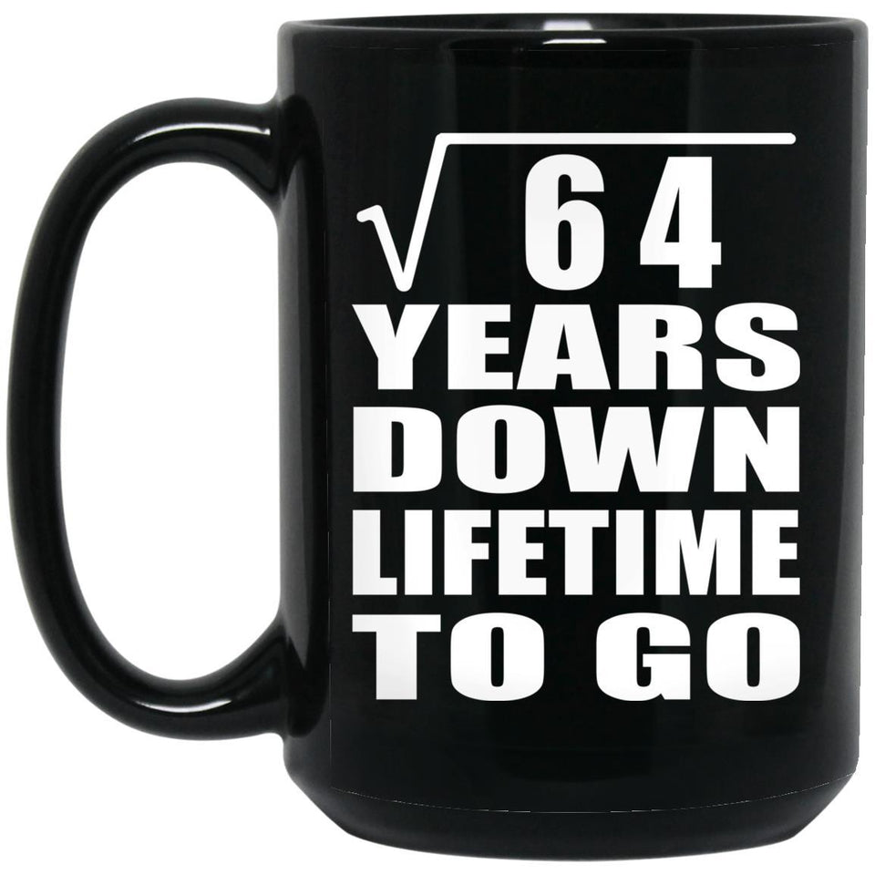 8th Anniversary Square Root of 64 Years Lifetime To Go - 15oz Coffee Mug Black