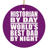 Historian By Day World's Best Dad By Night - Circle Ornament