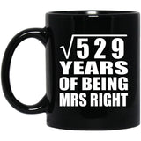 23rd Anniversary Square Root of 529 Years of Being Mrs Right - 11oz Coffee Mug Black