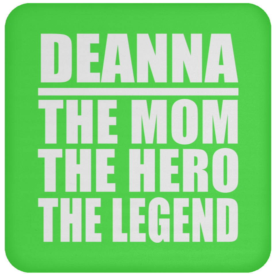 Deanna The Mom The Hero The Legend - Drink Coaster