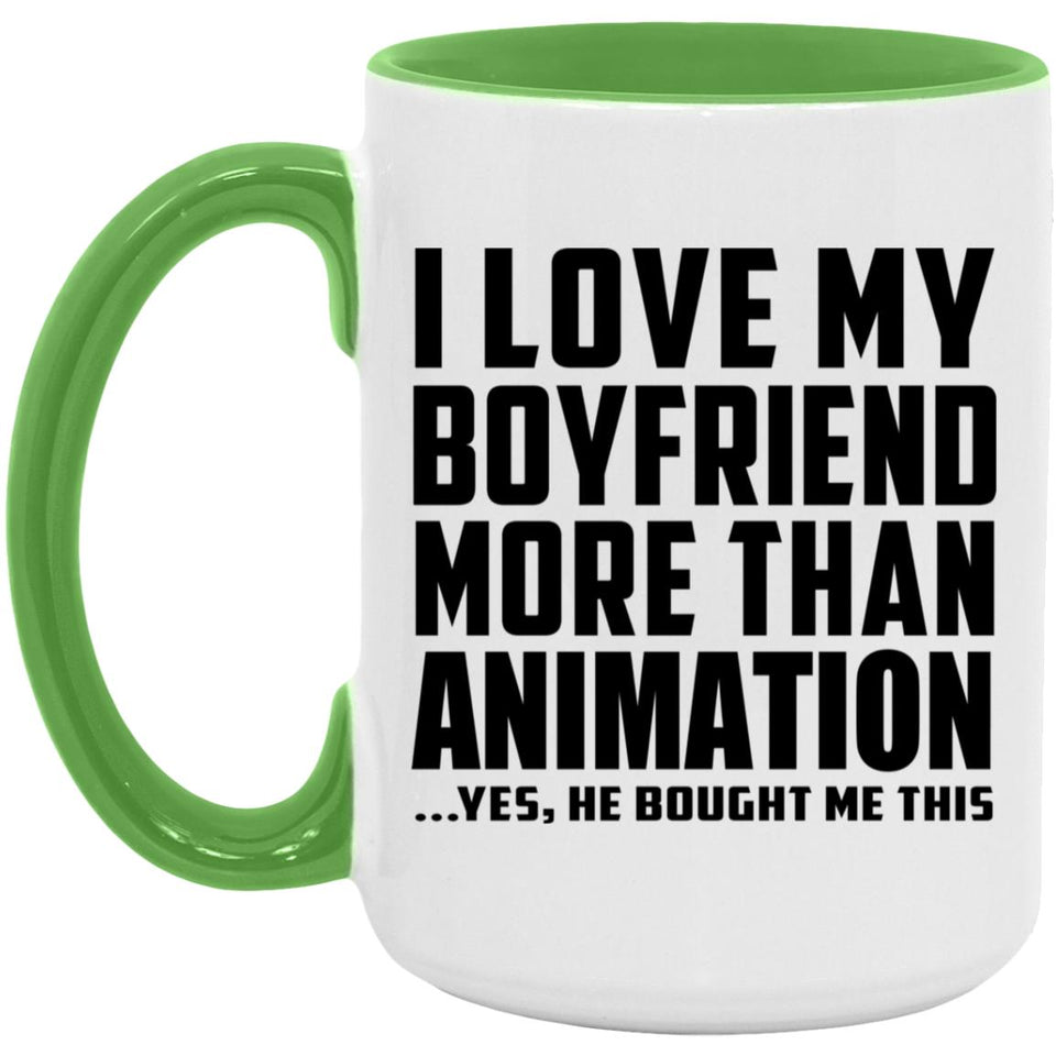 I Love My Boyfriend More Than Animation - 15oz Accent Mug Green