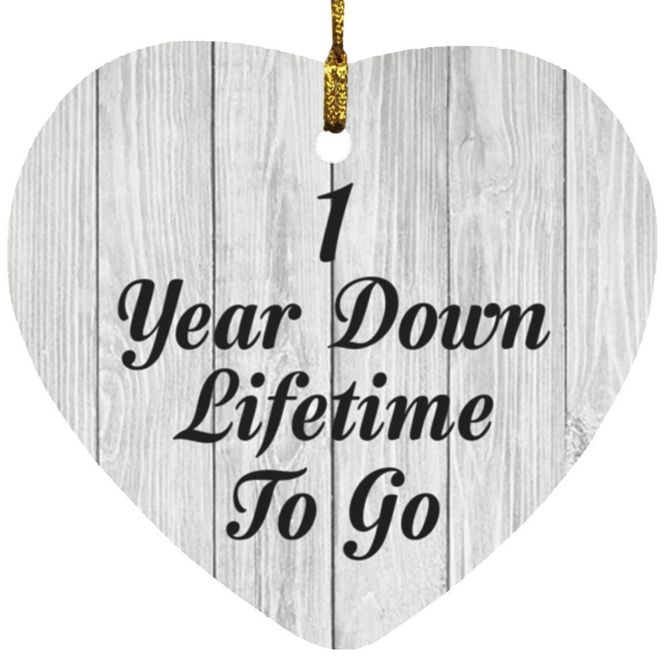 1st Anniversary 1 Year Down Lifetime To Go - Heart Ornament F