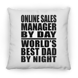Online Sales Manager By Day World's Best Dad By Night - Throw Pillow