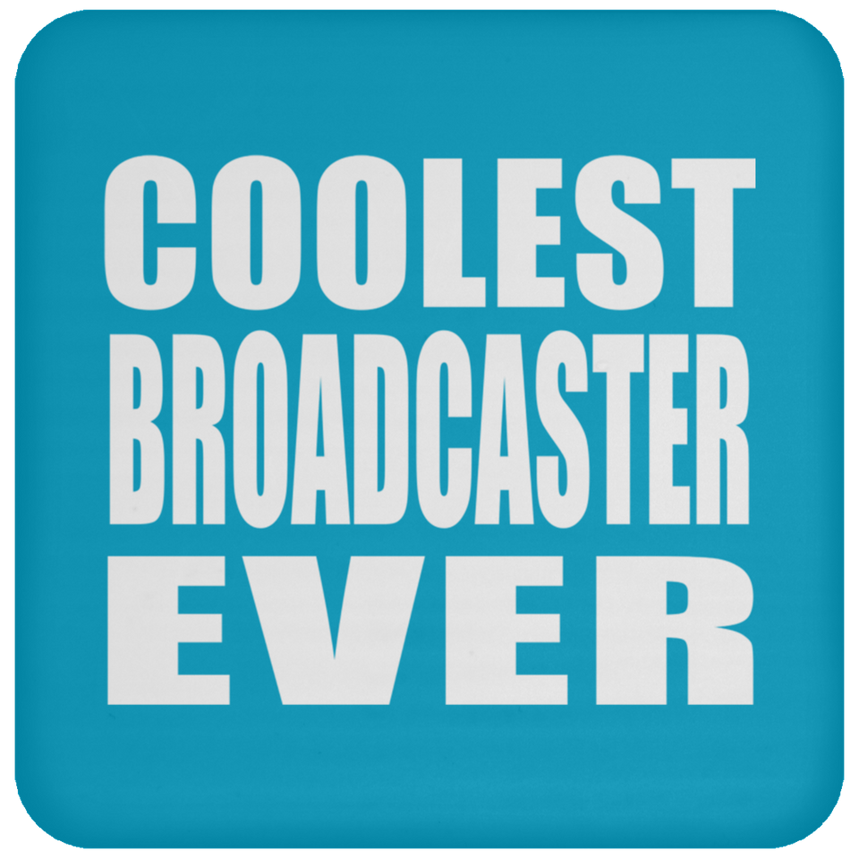 Coolest Broadcaster Ever - Drink Coaster