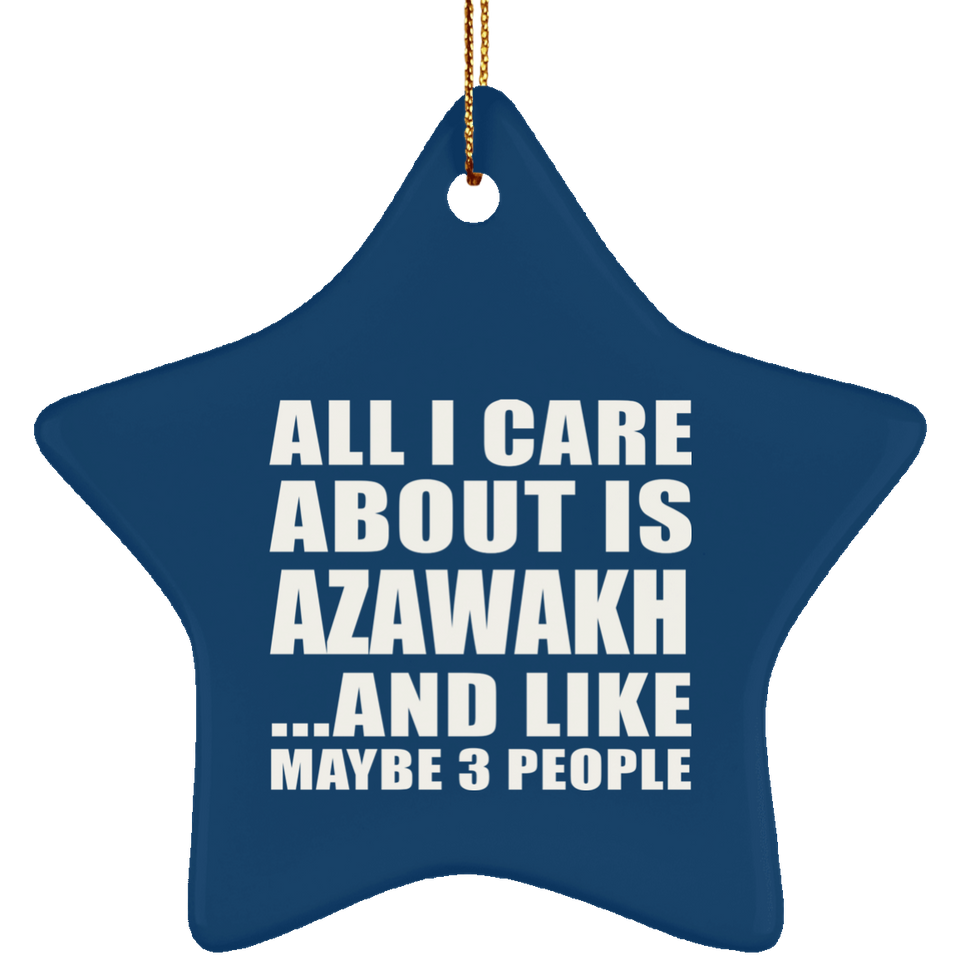 All I Care About Is Azawakh - Star Ornament