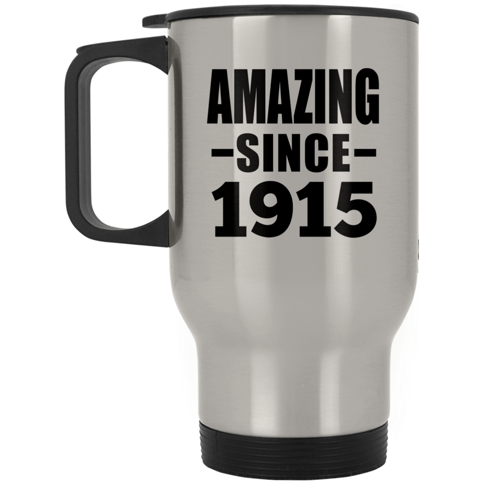 109th Birthday Amazing Since 1915 - Silver Travel Mug