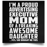 Proud Advertising Executive Mom Of Awesome Daughter - Poster Square