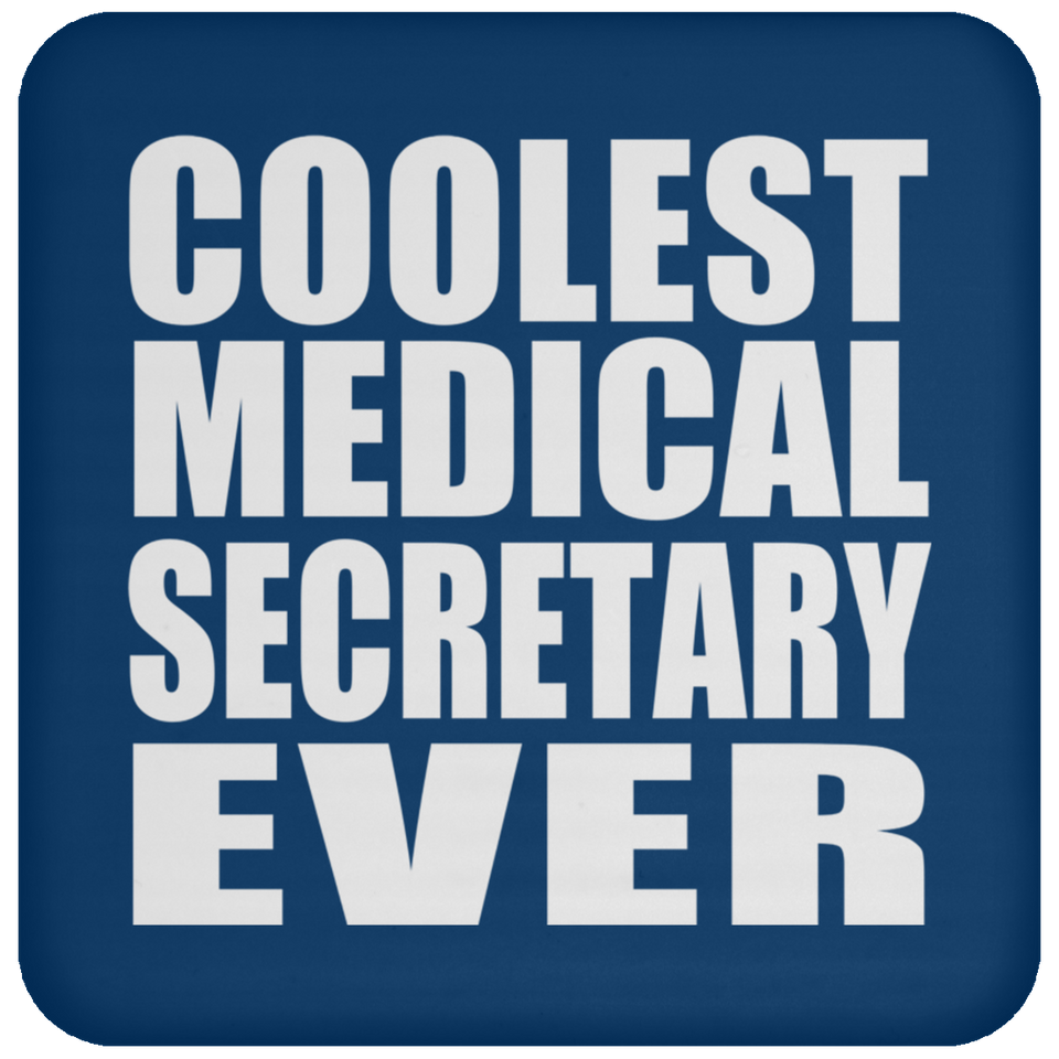 Coolest Medical Secretary Ever - Drink Coaster