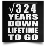 18th Anniversary Square Root of 324 Years Lifetime To Go - Poster Square