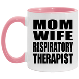 Mom Wife Respiratory Therapist - 11oz Accent Mug Pink