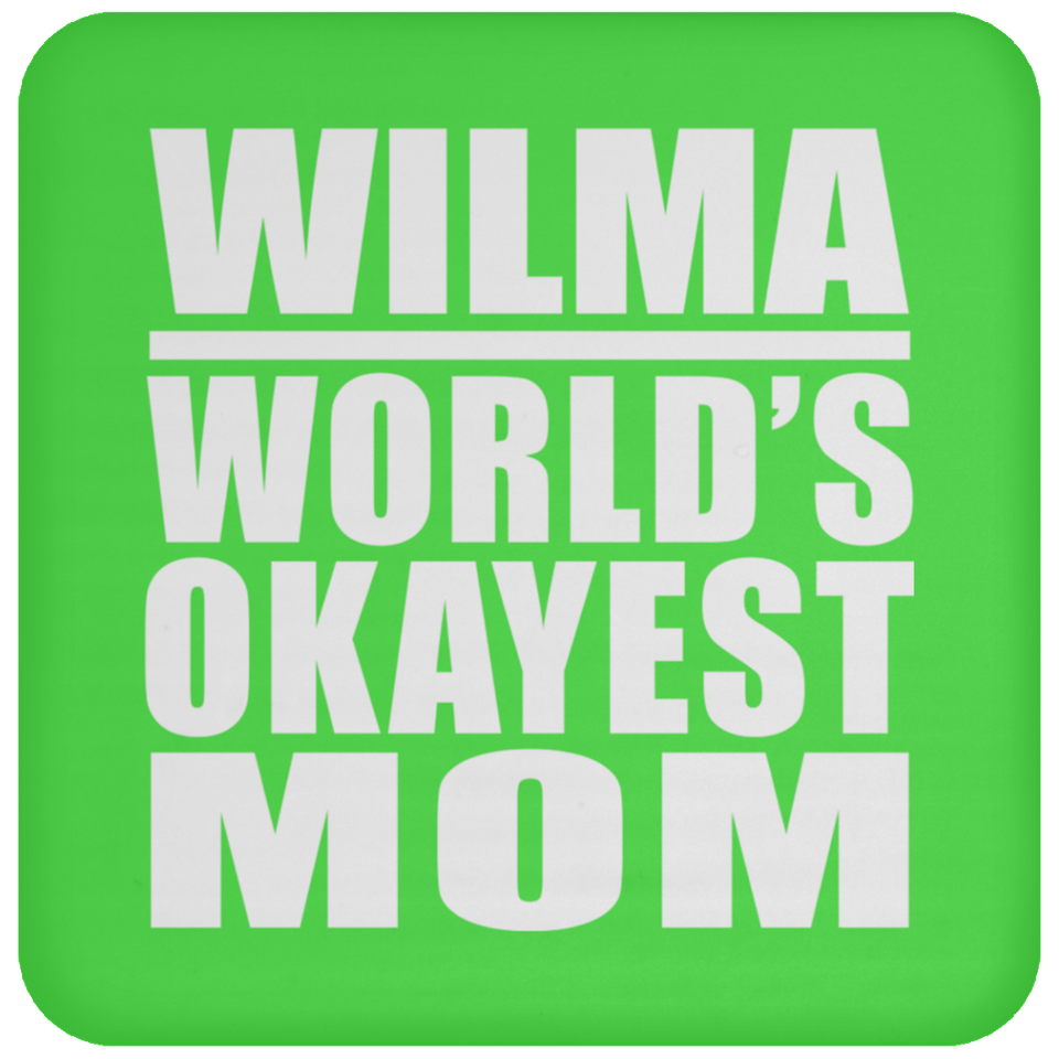 Wilma World's Okayest Mom - Drink Coaster