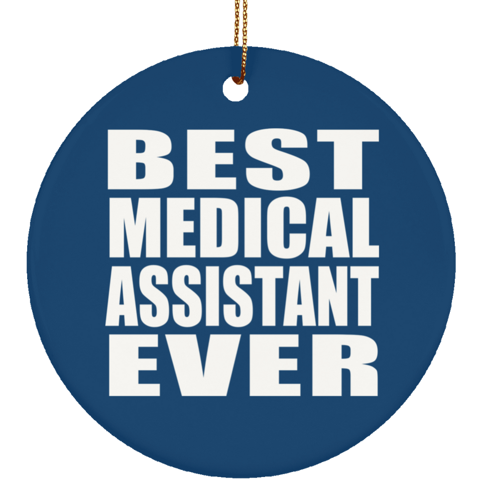 Best Medical Assistant Ever - Circle Ornament
