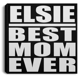 Elsie Best Mom Ever - Canvas Square