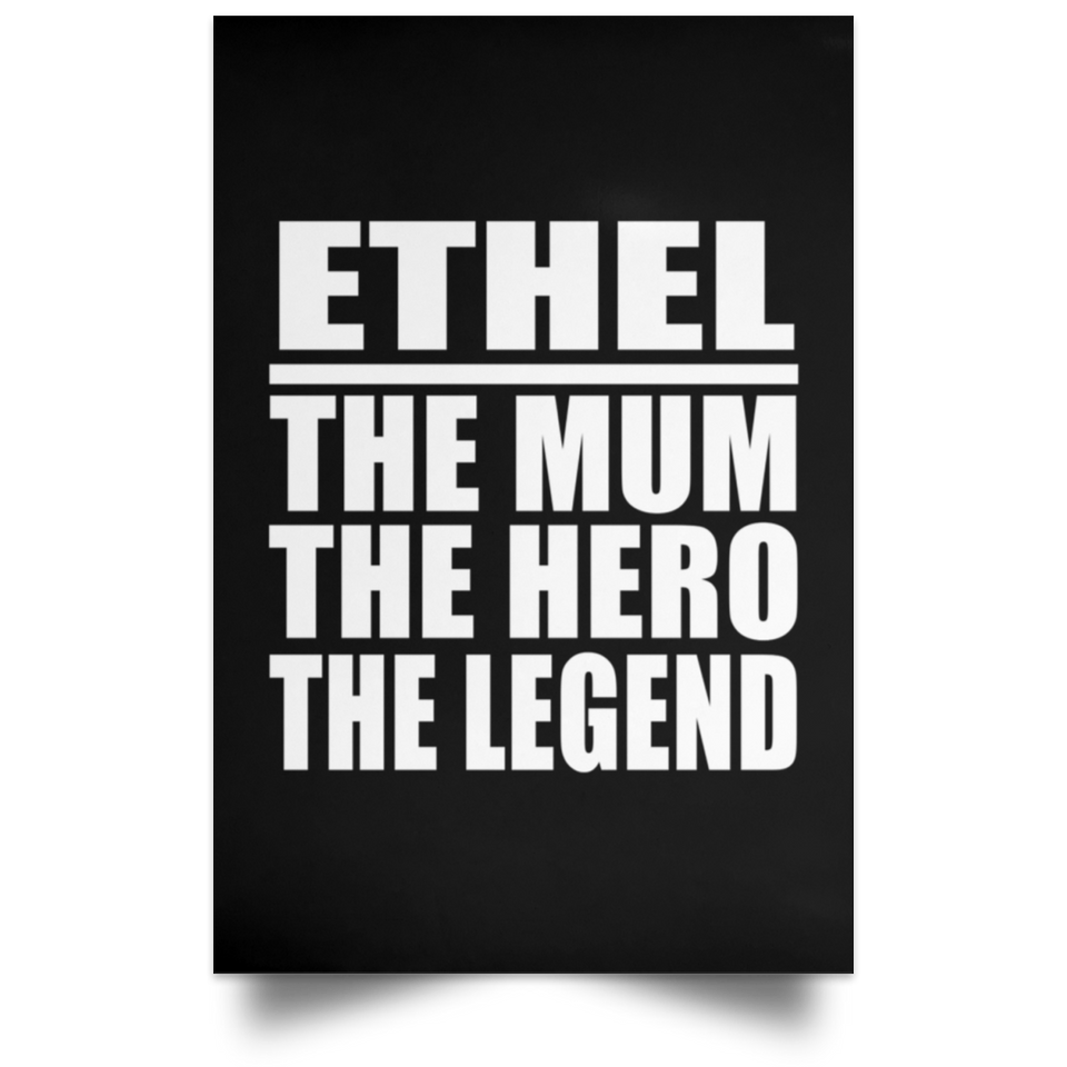 Ethel The Mum The Hero The Legend - Poster Portrait