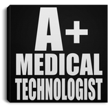 A+ Medical Technologist - Canvas Square