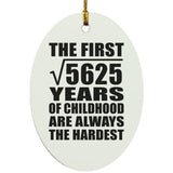 75th Birthday Square Root of 5625 Years of Childhood - Oval Ornament