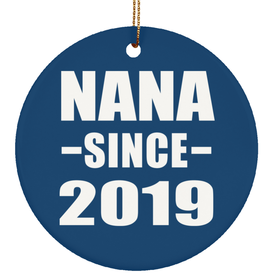 Nana Since 2019 - Circle Ornament