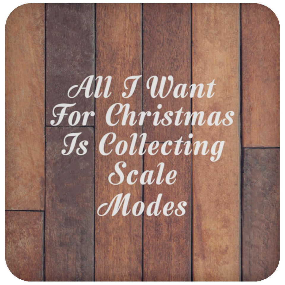 All I Want For Christmas Is Collecting Scale Modes - Drink Coaster E