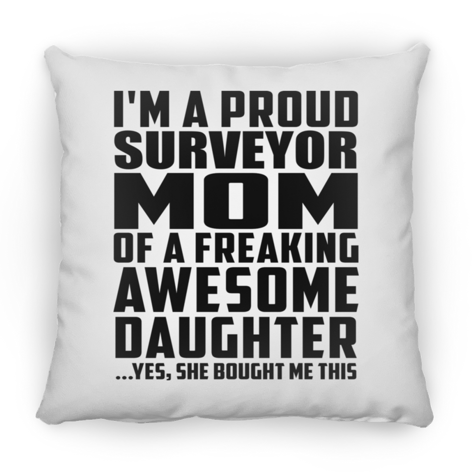 Proud Surveyor Mom Of Awesome Daughter - Throw Pillow