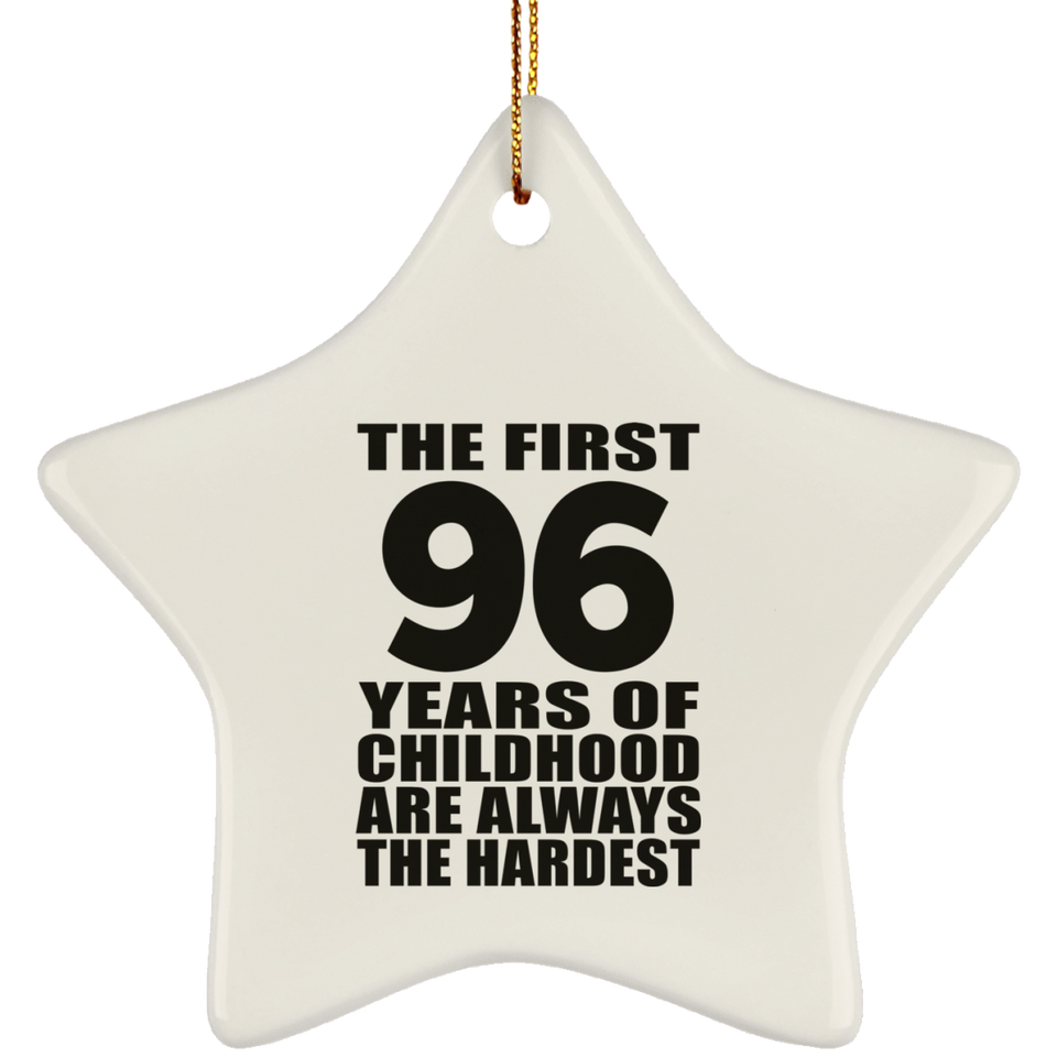 96th Birthday First 96 Years of Childhood Are The Hardest - Star Ornament