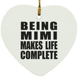 Being Mimi Makes Life Complete - Heart Ornament