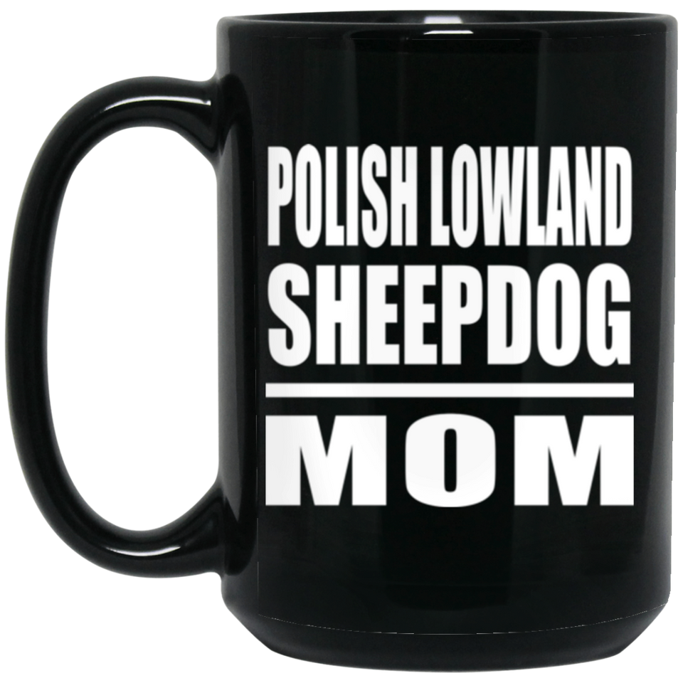 Polish Lowland Sheepdog Mom - 15oz Coffee Mug Black
