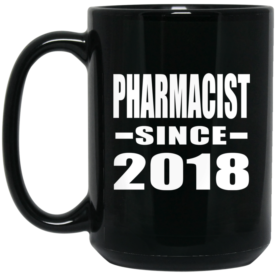 Pharmacist Since 2018 - 15 Oz Coffee Mug Black