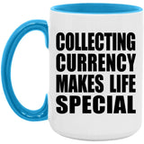 Collecting Currency Makes Life Special - 15oz Accent Mug Blue