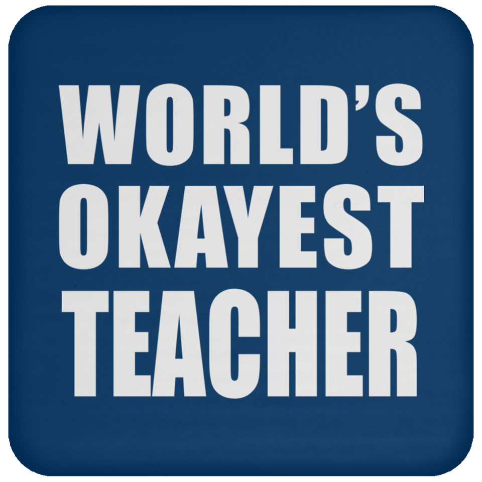 World's Okayest Teacher - Drink Coaster